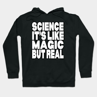 Science it's like magic but real Hoodie